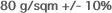 80 g/sqm +/- 10%