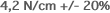 4,2 N/cm +/- 20%